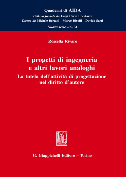 I progetti di ingegneria e altri lavori analoghi. La tutela dell'attività di progettazione nel diritto d'autore