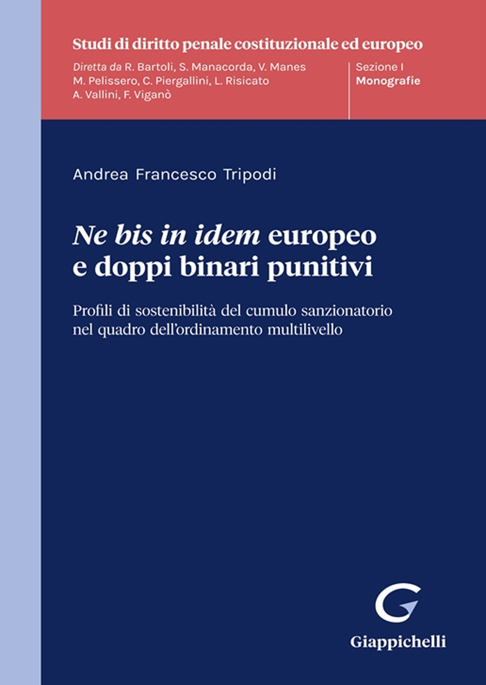 «Ne bis in idem» europeo e doppi binari punitivi. Profili di sostenibilità del cumulo sanzionatorio nel quadro dell'ordinamento multilivello