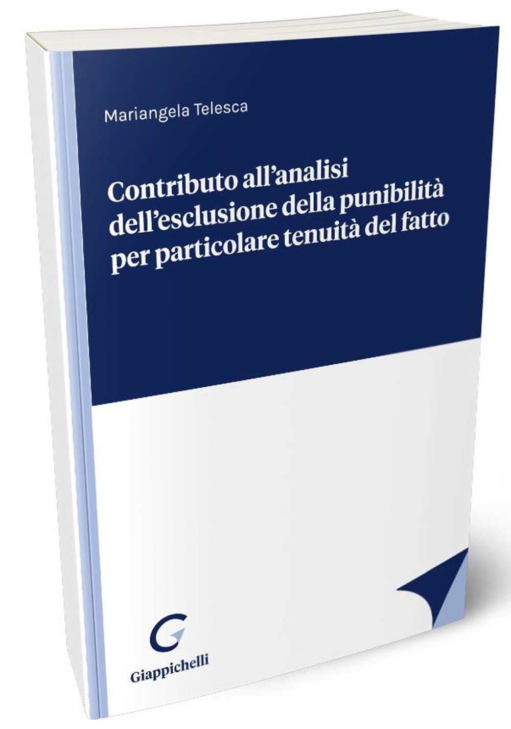 Contributo all'analisi dell'esclusione della punibilità per particolare tenuità del fatto