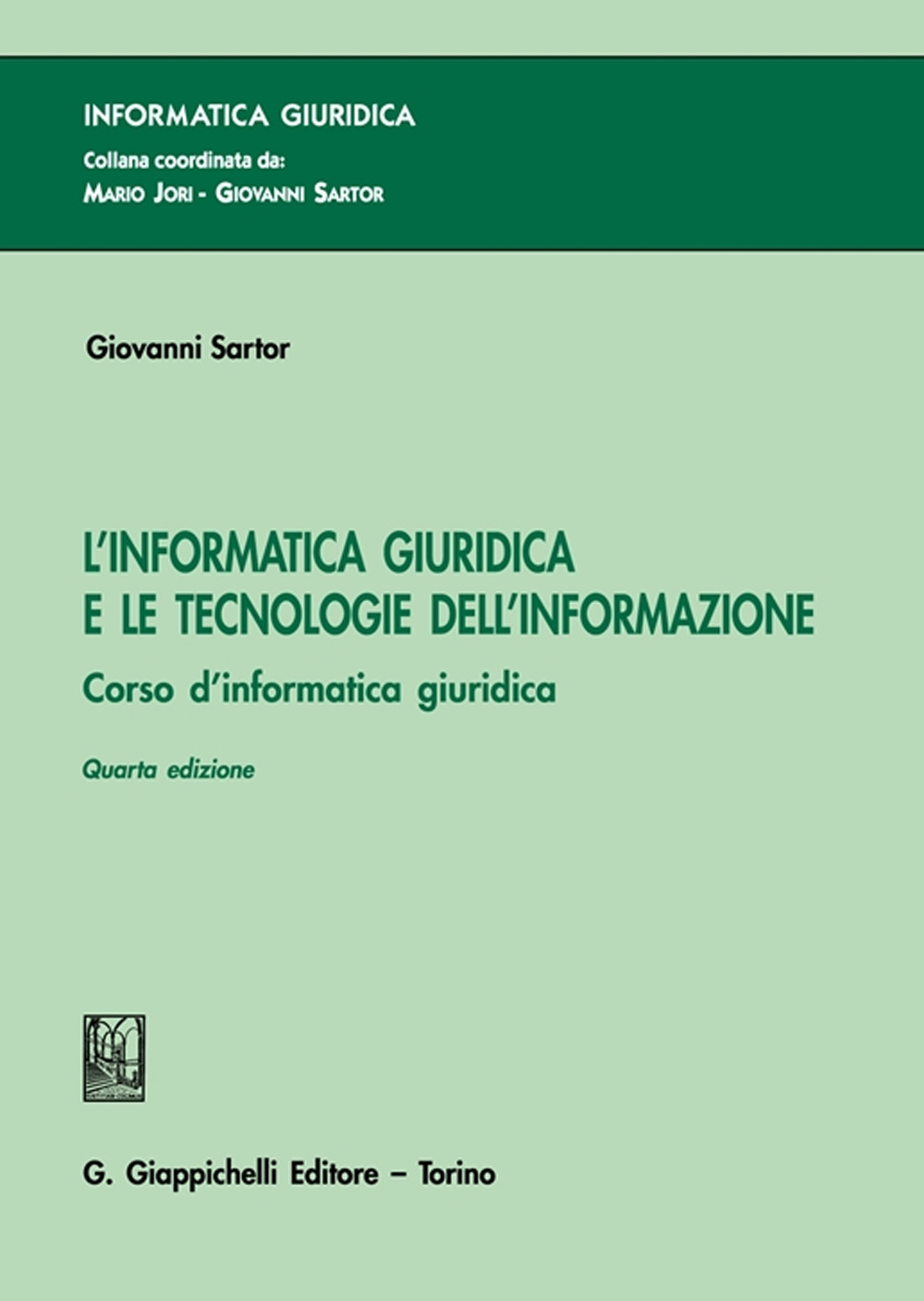 L'informatica giuridica e le tecnologie dell'informazione. Corso di informatica giuridica