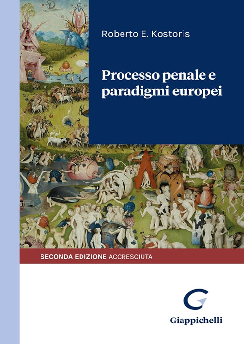 Processo penale e paradigmi europei. Ediz. ampliata