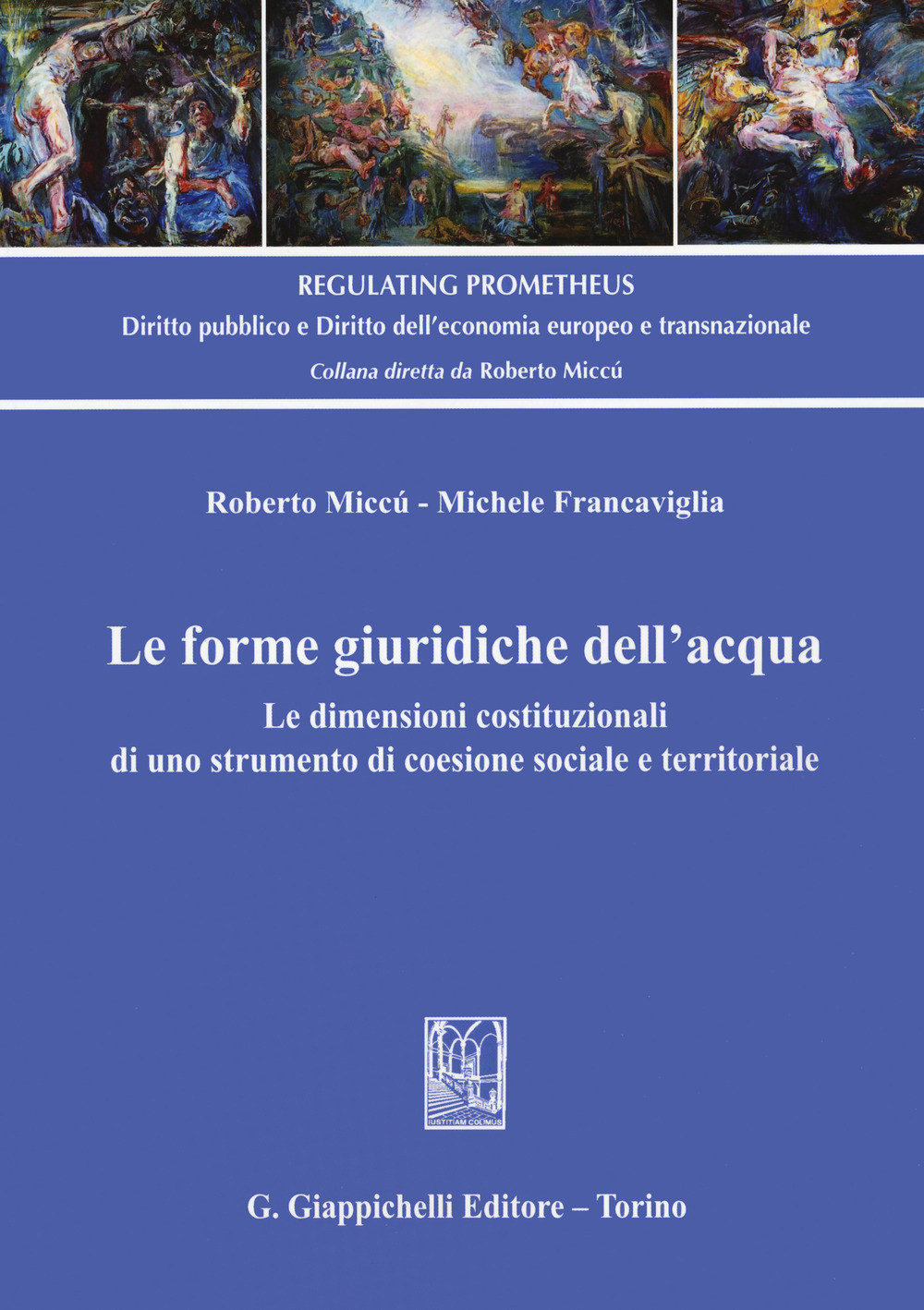 Le forme giuridiche dell'acqua. Le dimensioni costituzionali di uno strumento di coesione sociale e territoriale