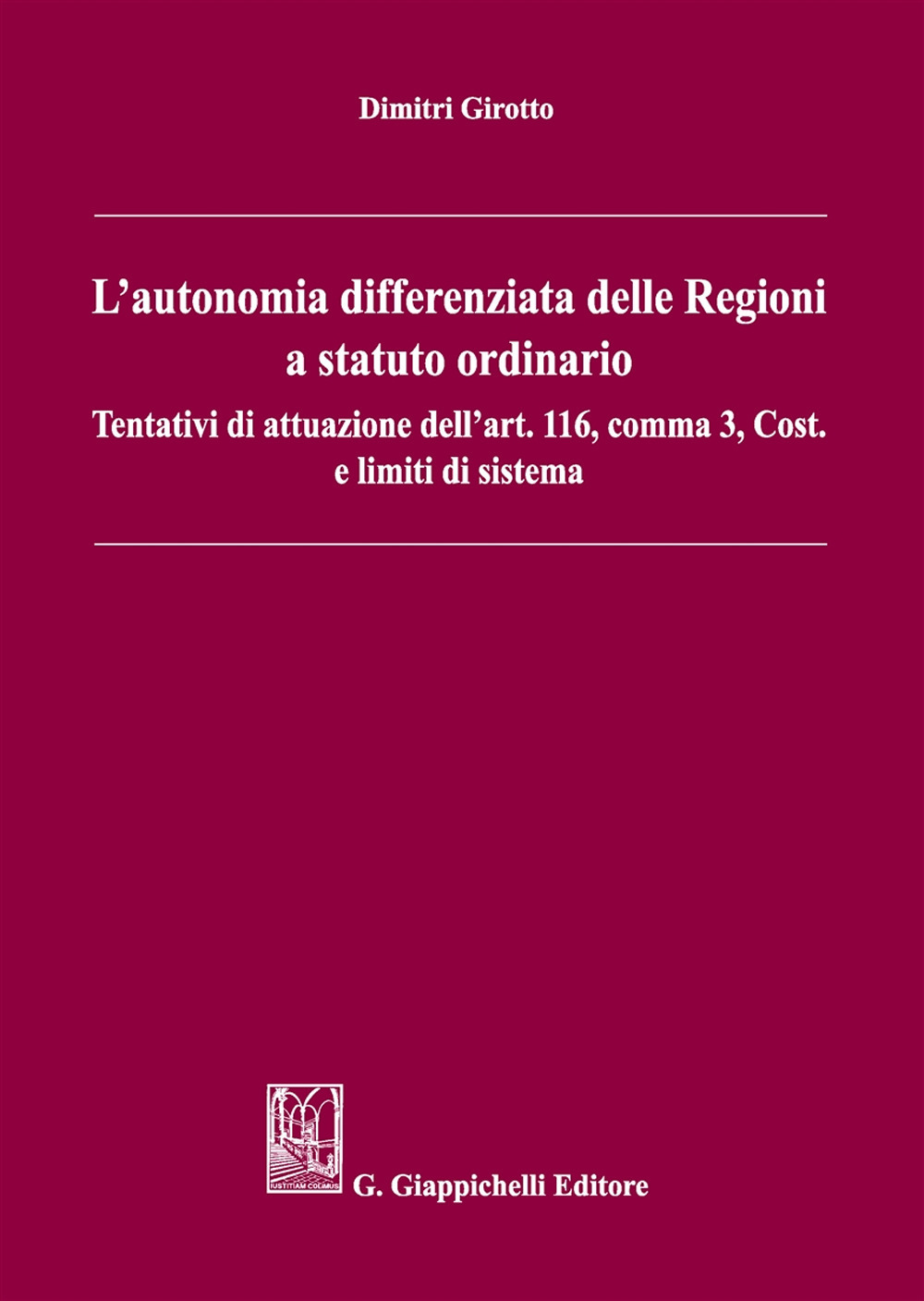 L'autonomia differenziata delle Regioni a statuto ordinario. Tentativi di attuazione dell'art.116, comma 3, Cost. e limiti di sistema