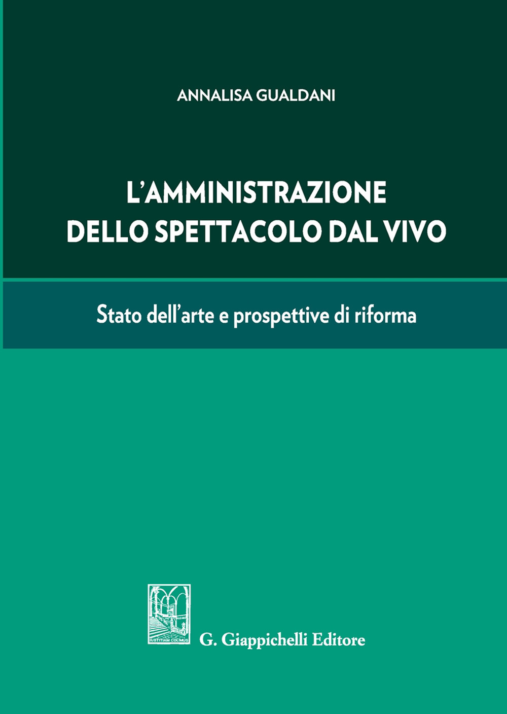 L'amministrazione dello spettacolo dal vivo. Stato dell'arte e prospettive di riforma