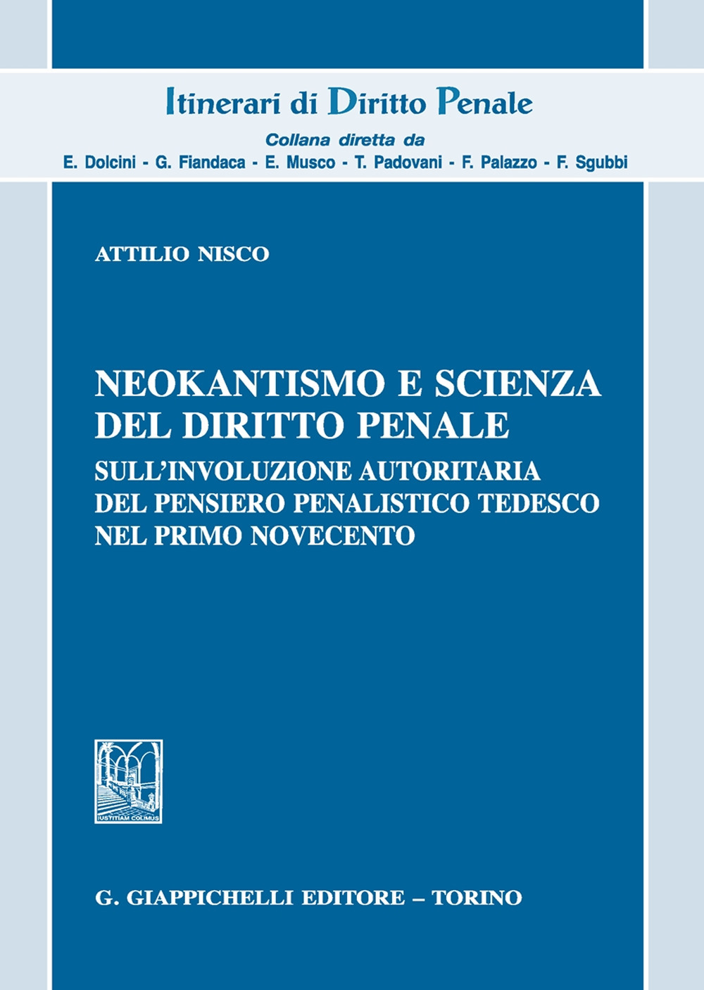 Neokantismo e scienza del diritto penale. Sull'involuzione autoritaria del pensiero penalistico tedesco nel primo Novecento