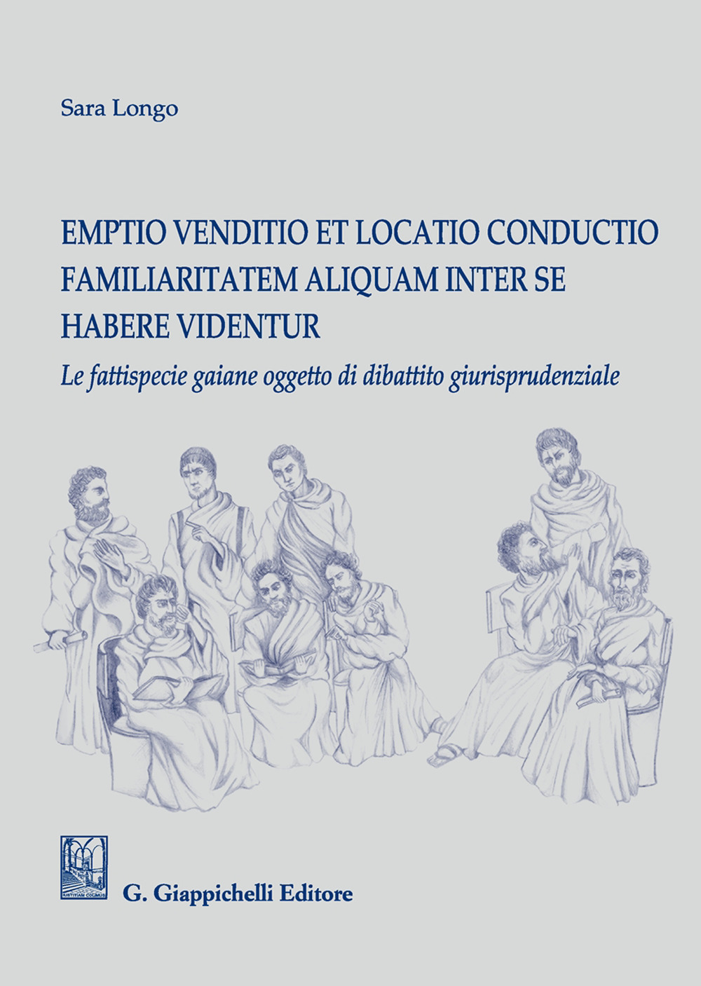 Emptio venditio et locatio conductio familiaritatem aliquam inter se habere videntur. Le fattispecie gaiane oggetto di dibattito giurisprudenziale