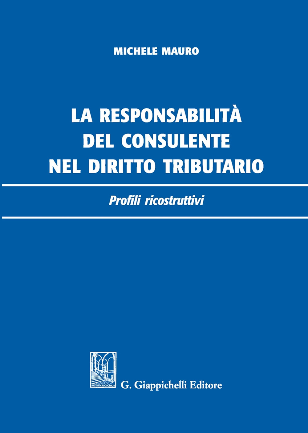 La responsabilità del consulente nel diritto tributario. Profili ricostruttivi