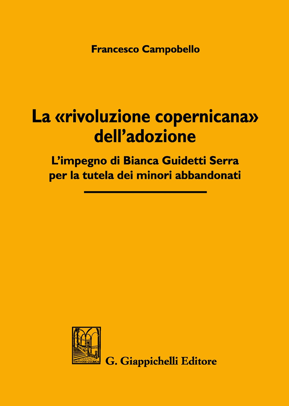 La «rivoluzione copernicana» dell'adozione. L'impegno di Bianca Guidetti Serra per la tutela dei minori abbandonati