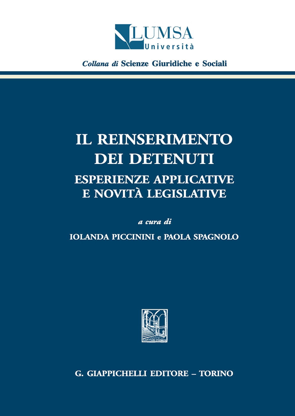 Il reinserimento dei detenuti. Esperienze applicative e novità legislative