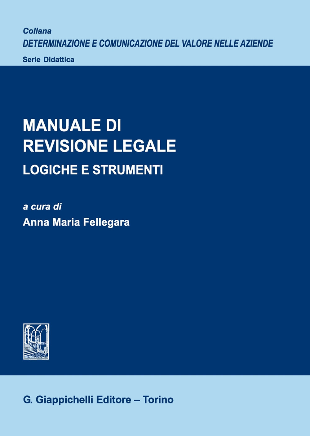 Manuale di revisione legale. Logiche e strumenti