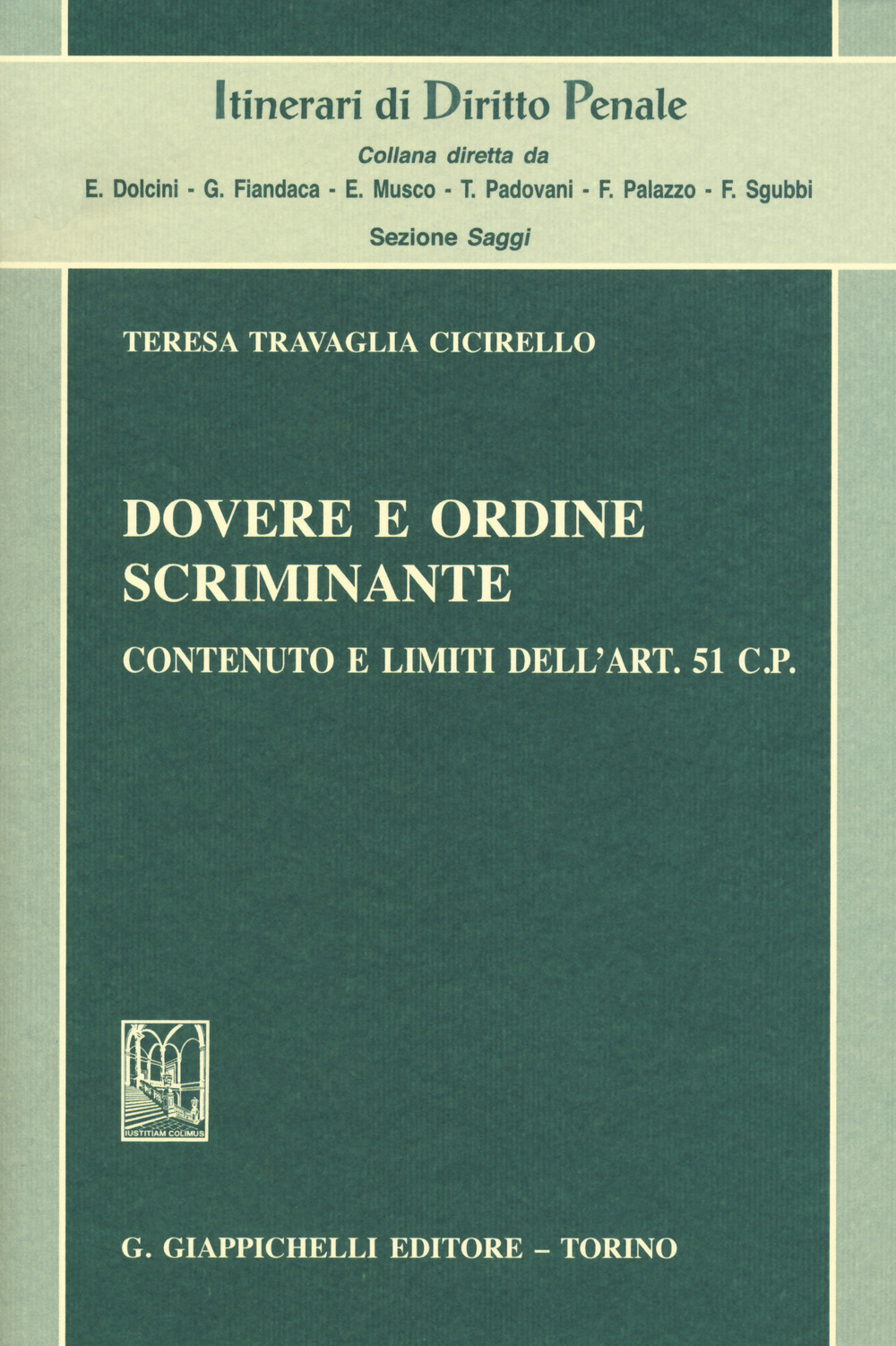 Dovere e ordine scriminante. Contenuto e limiti dell'art. 51 C.P.