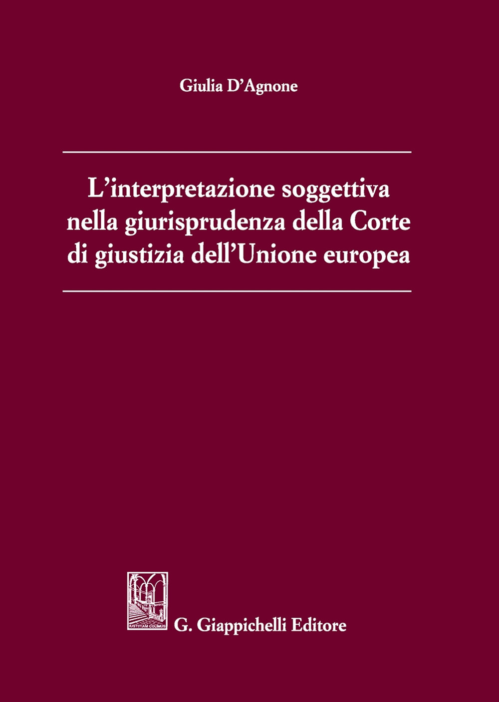 L'interpretazione soggettiva nella giurisprudenza della Corte di Giustizia dell'Unione Europea