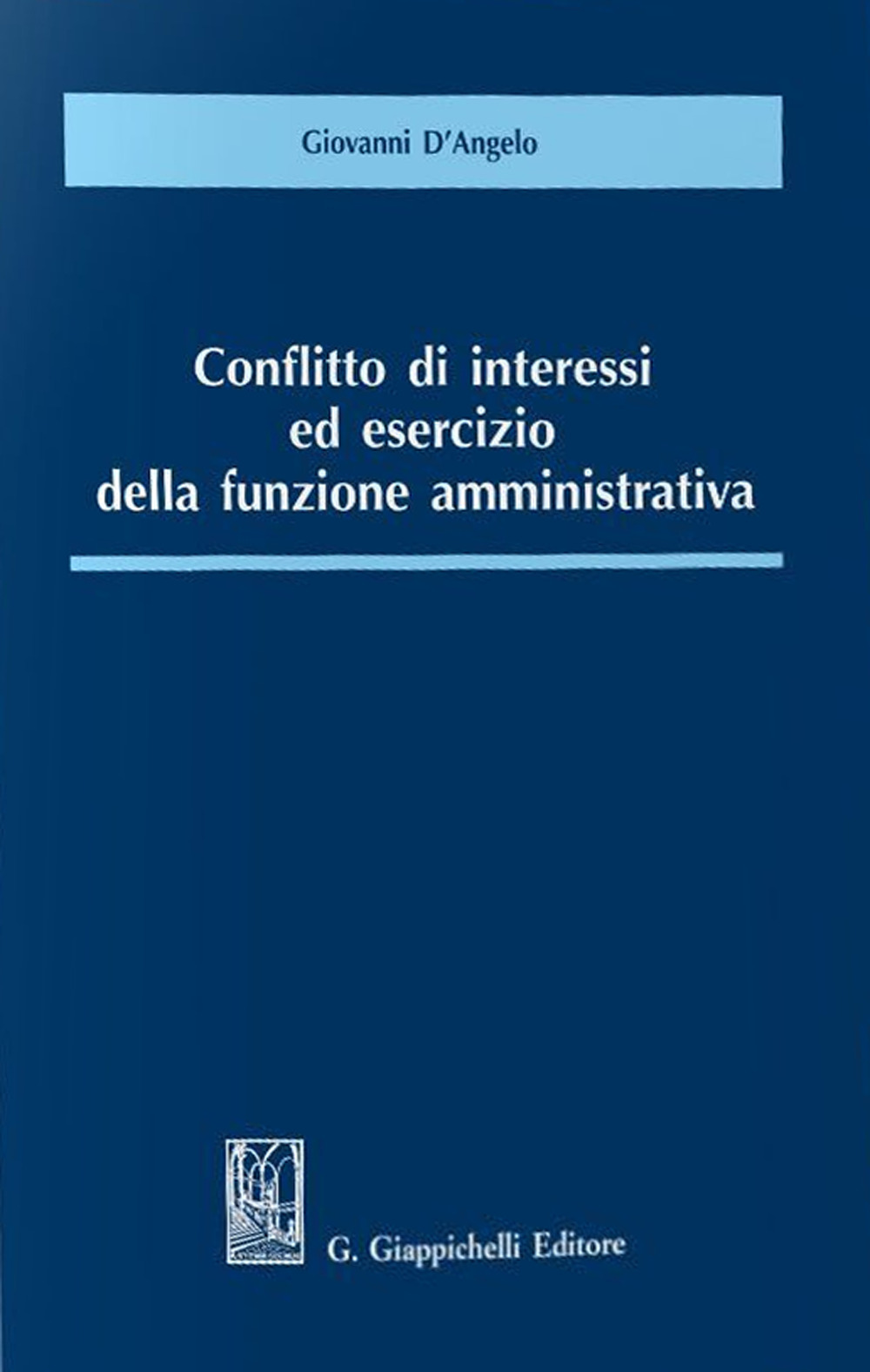 Conflitto di interessi ed esercizio della funzione amministrativa