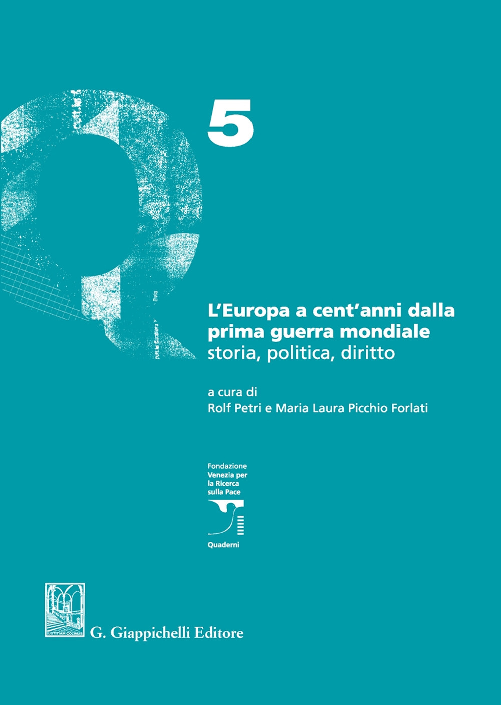 L'Europa a cent'anni dalla Prima guerra mondiale. Storia, politica, diritto