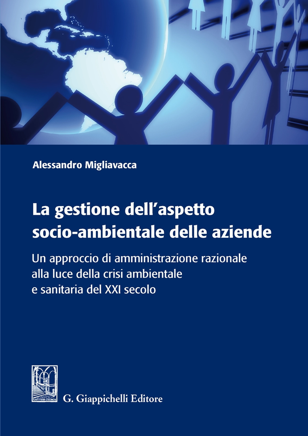 La gestione dell'aspetto socio-ambientale delle aziende. Un approccio di amministrazione razionale alla luce della crisi ambientale e sanitaria del XXI secolo