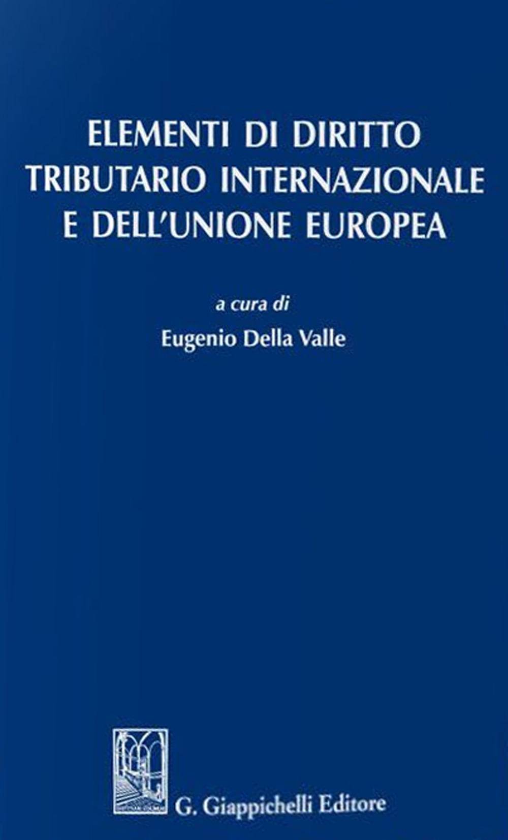 Elementi di diritto tributario internazionale e dell'Unione Europea