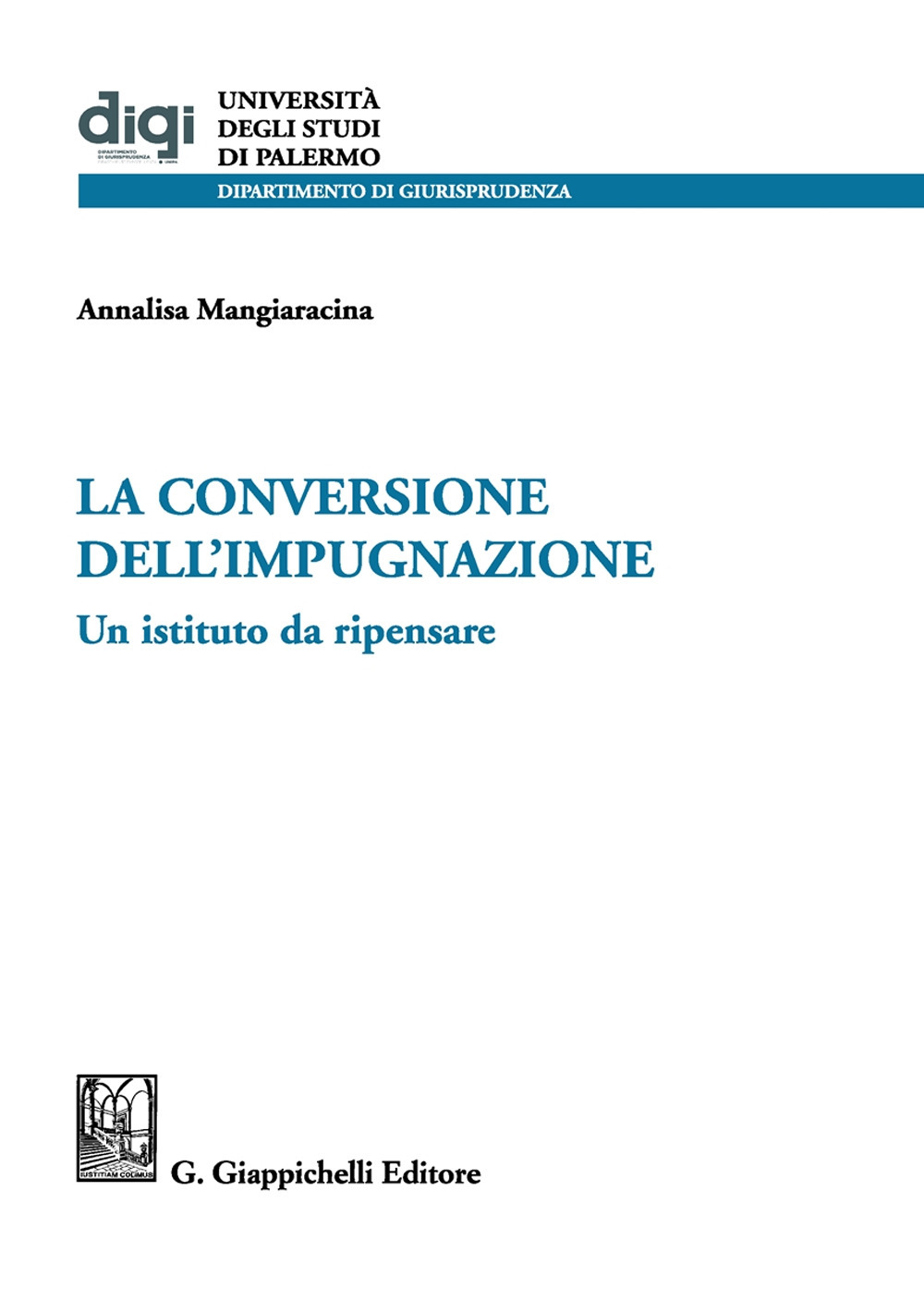 La conversione dell'impugnazione. Un istituto da ripensare