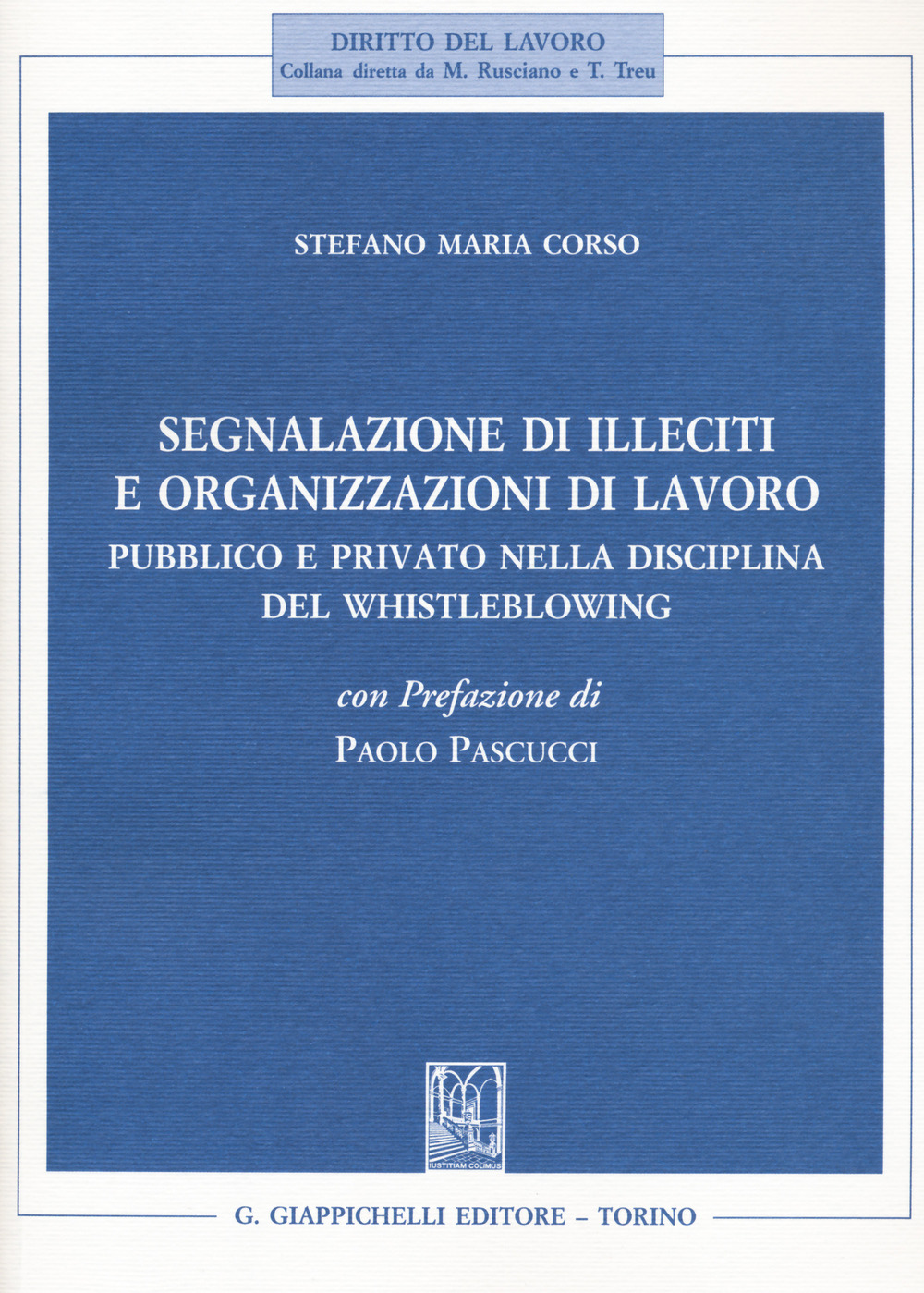 Segnalazione di illeciti e organizzazioni di lavoro. Pubblico e privato nella disciplina del Whistleblowing