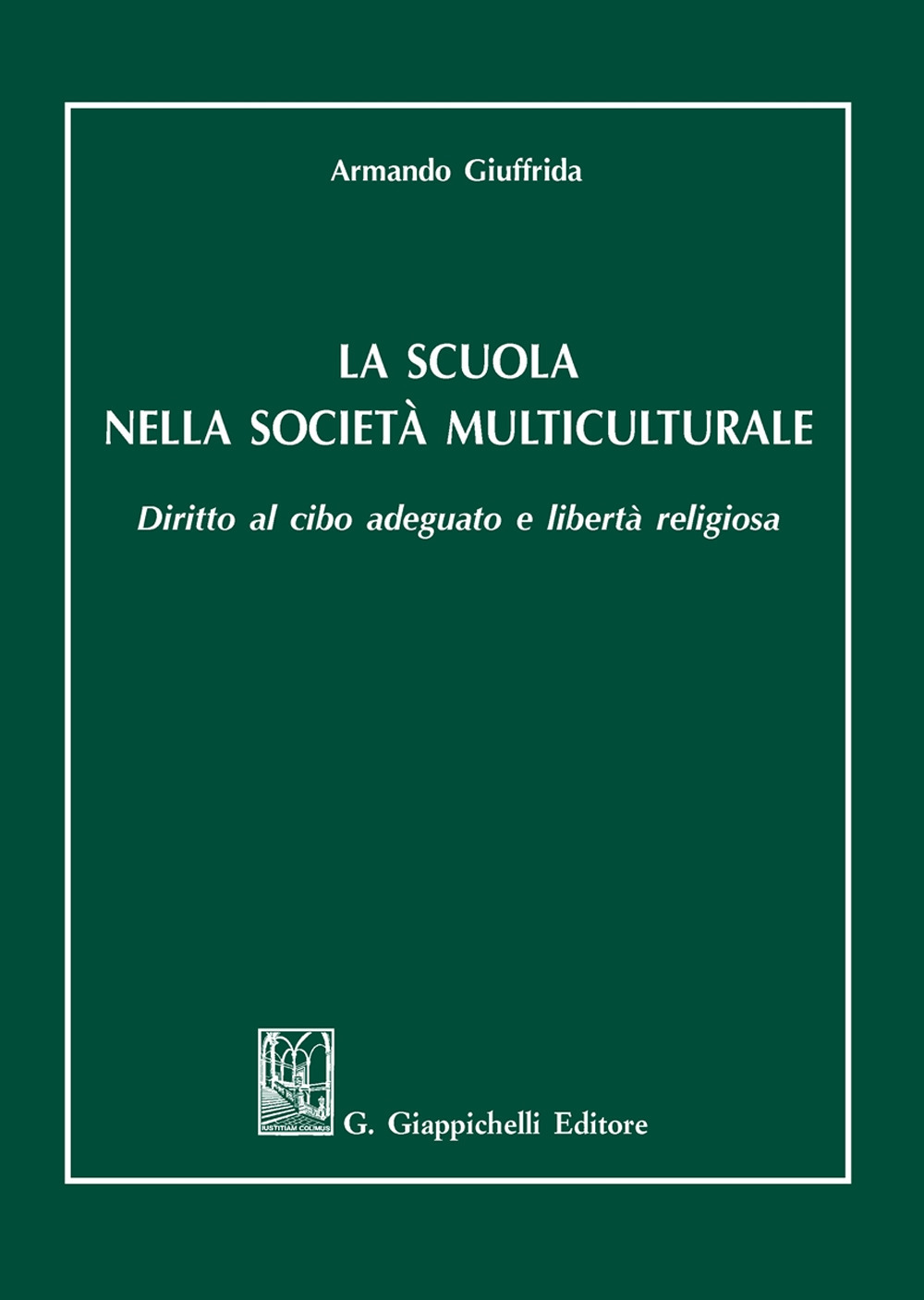 La scuola nella società multiculturale. Diritto al cibo adeguato e libertà religiosa