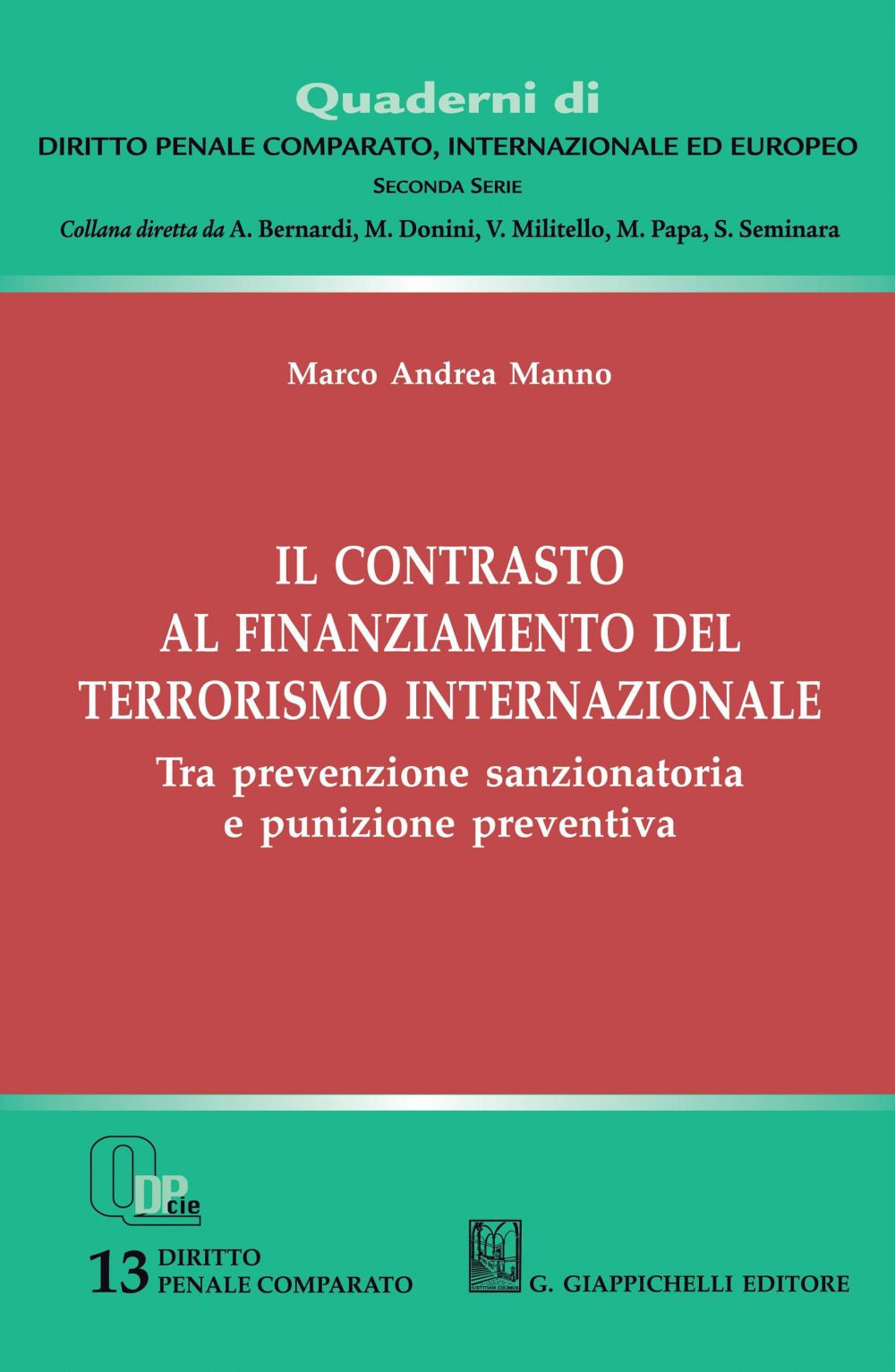 Il contrasto al finanziamento del terrorismo internazionale. Tra prevenzione sanzionatoria e punizione preventiva