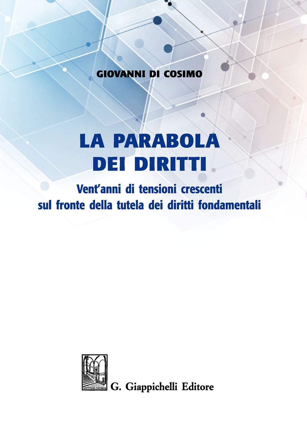 La parabola dei diritti. Vent'anni di tensioni crescenti sul fronte della tutela dei diritti umani