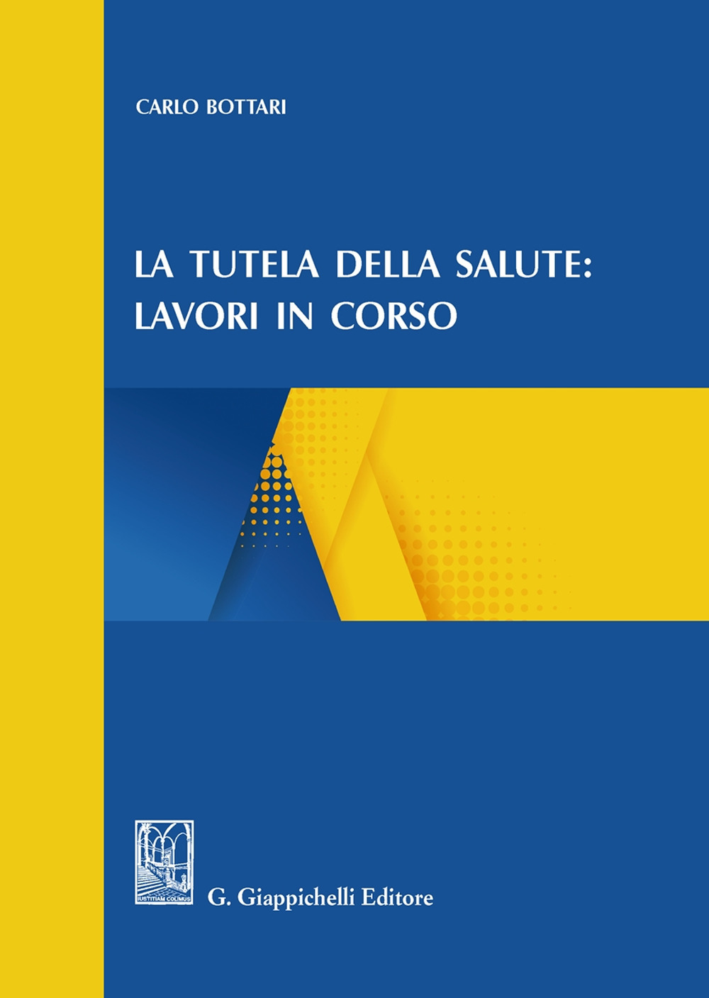 La tutela della salute: lavori in corso