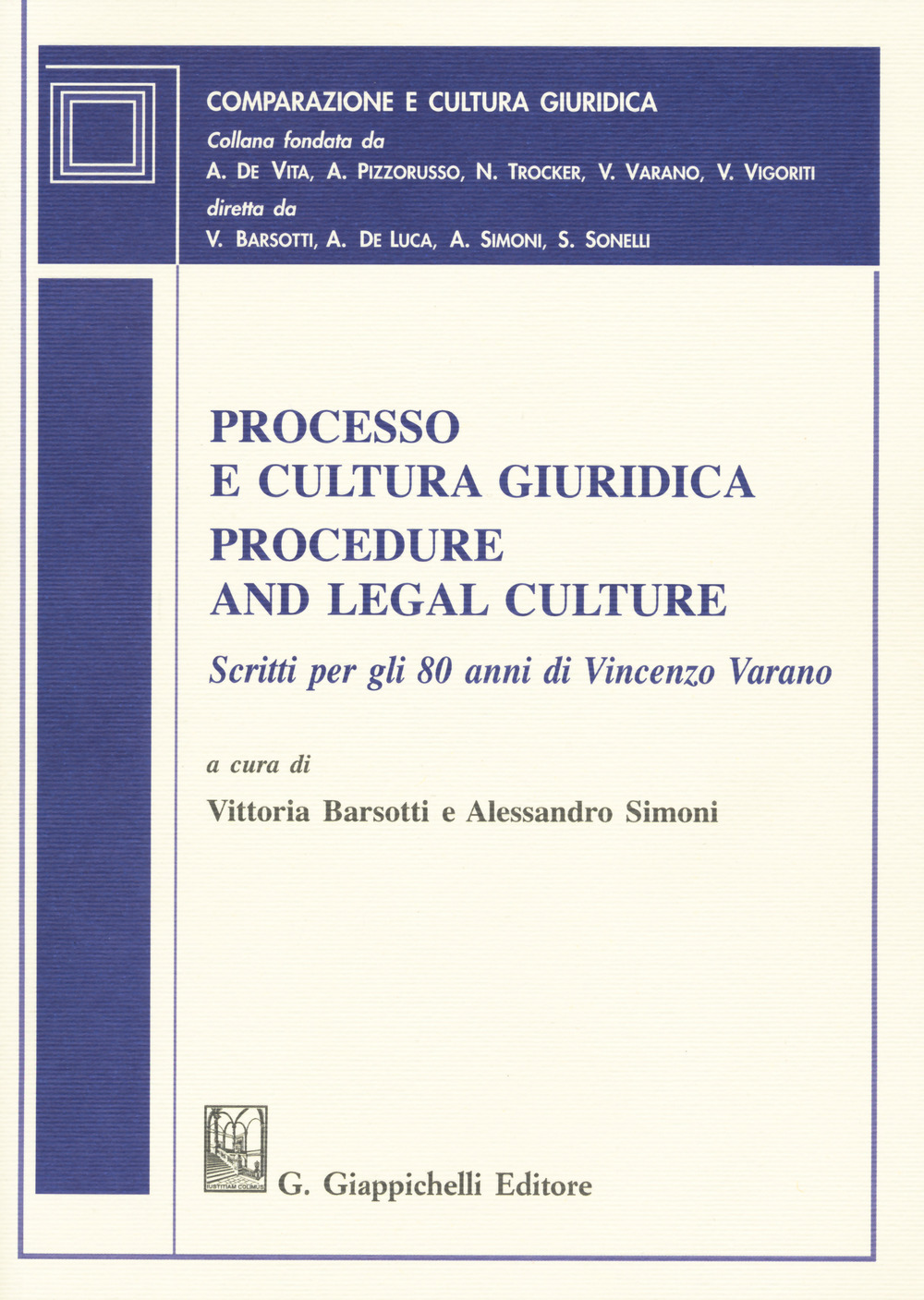 Processo e cultura giuridica-Procedure and legal culture. Scritti per gli 80 anni di Vincenzo Varano