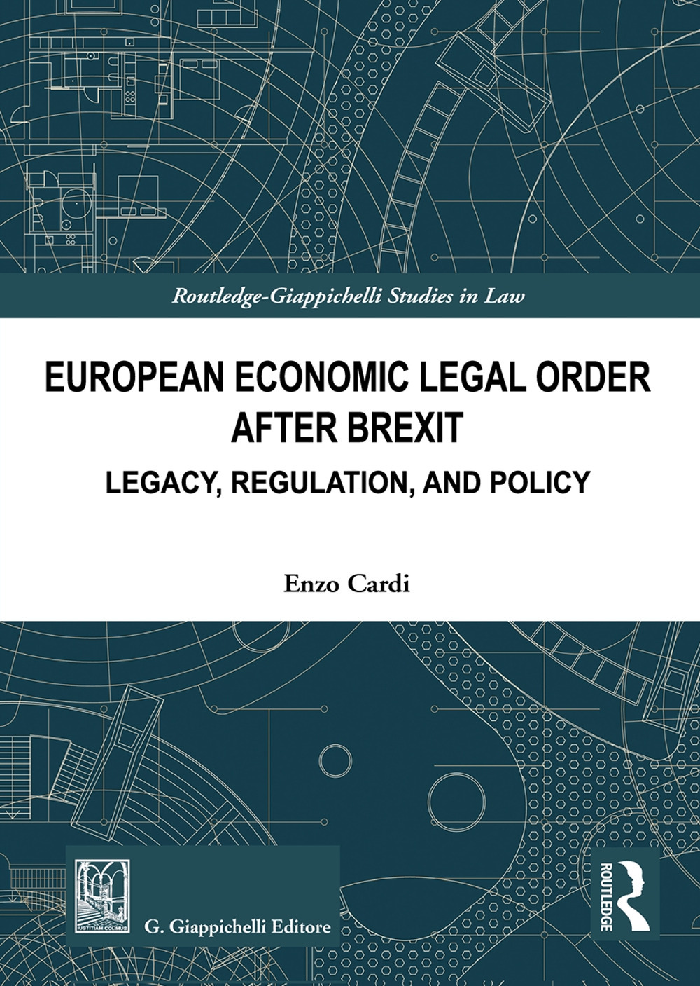 European economic legal order after Brexit. Legacy, regulation, and policy