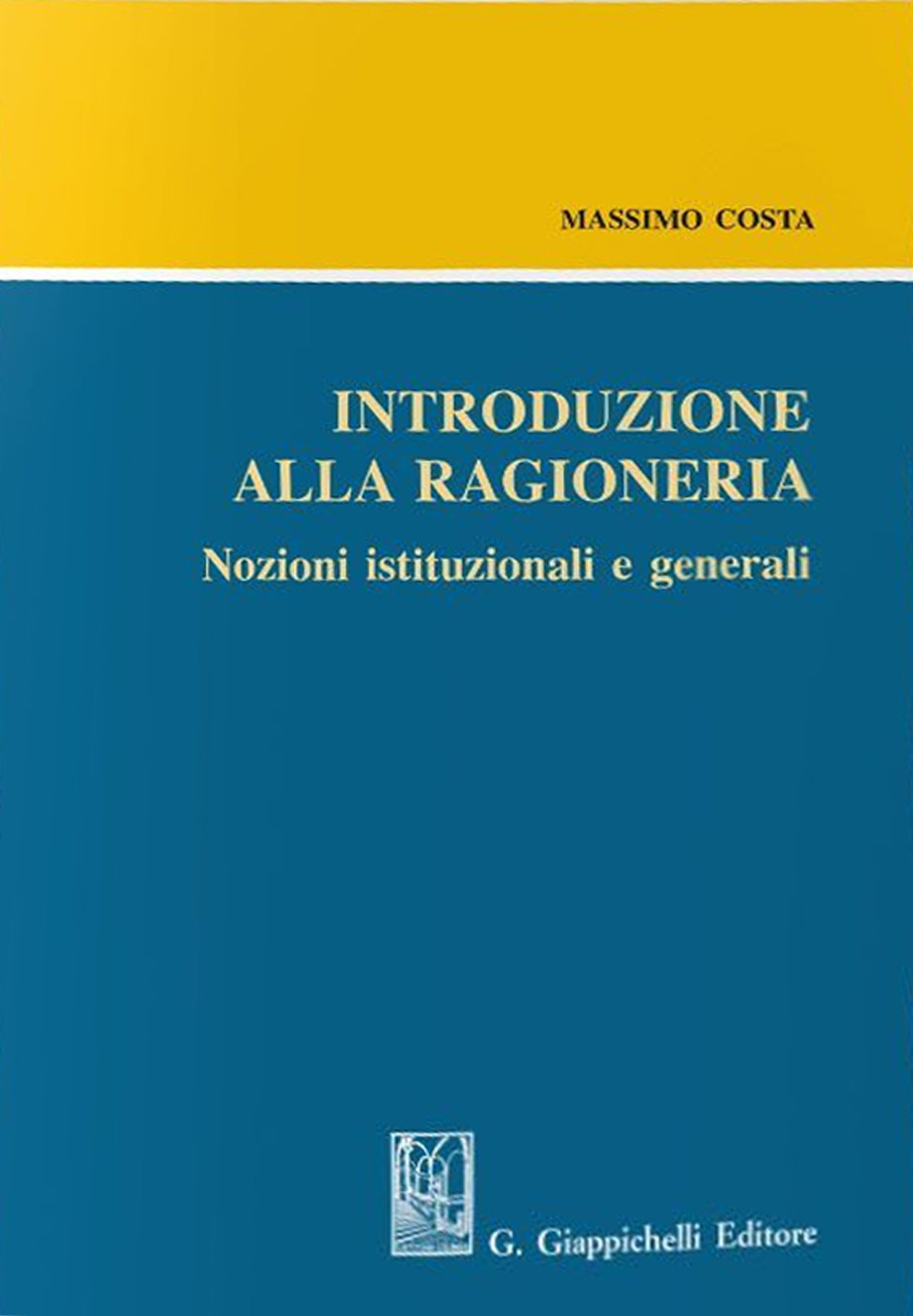 Introduzione alla ragioneria. Nozioni istituzionali e generali