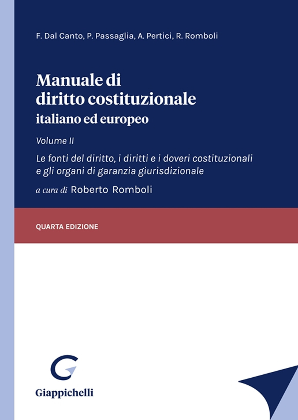 Manuale di diritto costituzionale italiano ed europeo. Vol. 2: Le fonti del diritto, i diritti e i doveri costituzionali e gli organi di garanzia giurisdizionale