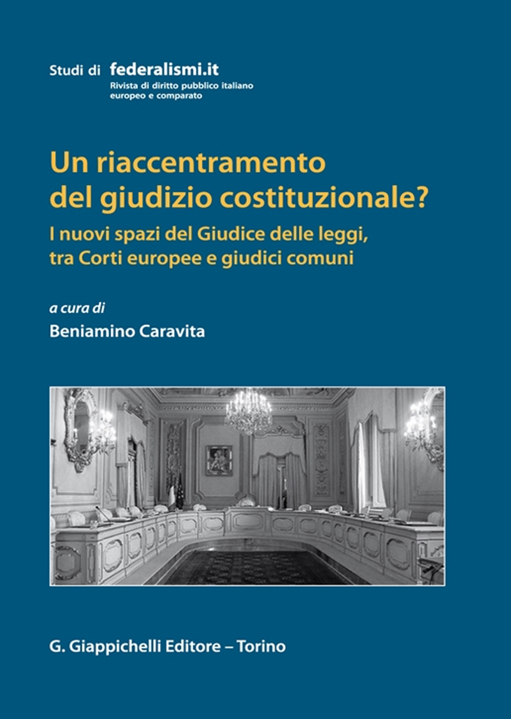 Un riaccentramento del giudizio costituzionale? I nuovi spazi del Giudice delle leggi, tra Corti europee e giudici comuni