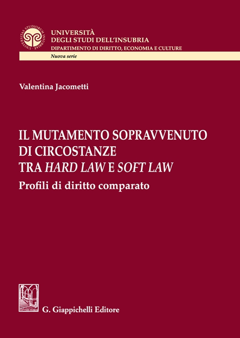 Il mutamento sopravvenuto di circostanze tra hard law e soft law. Profili di diritto comparato