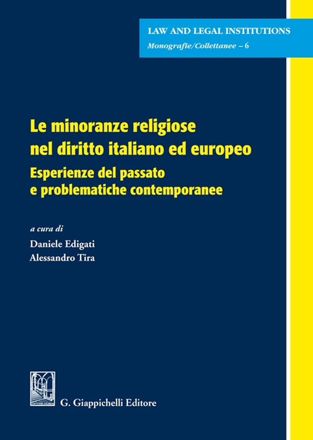 Le minoranze religiose nel diritto italiano ed europeo. Esperienze del passato e problematiche contemporanee