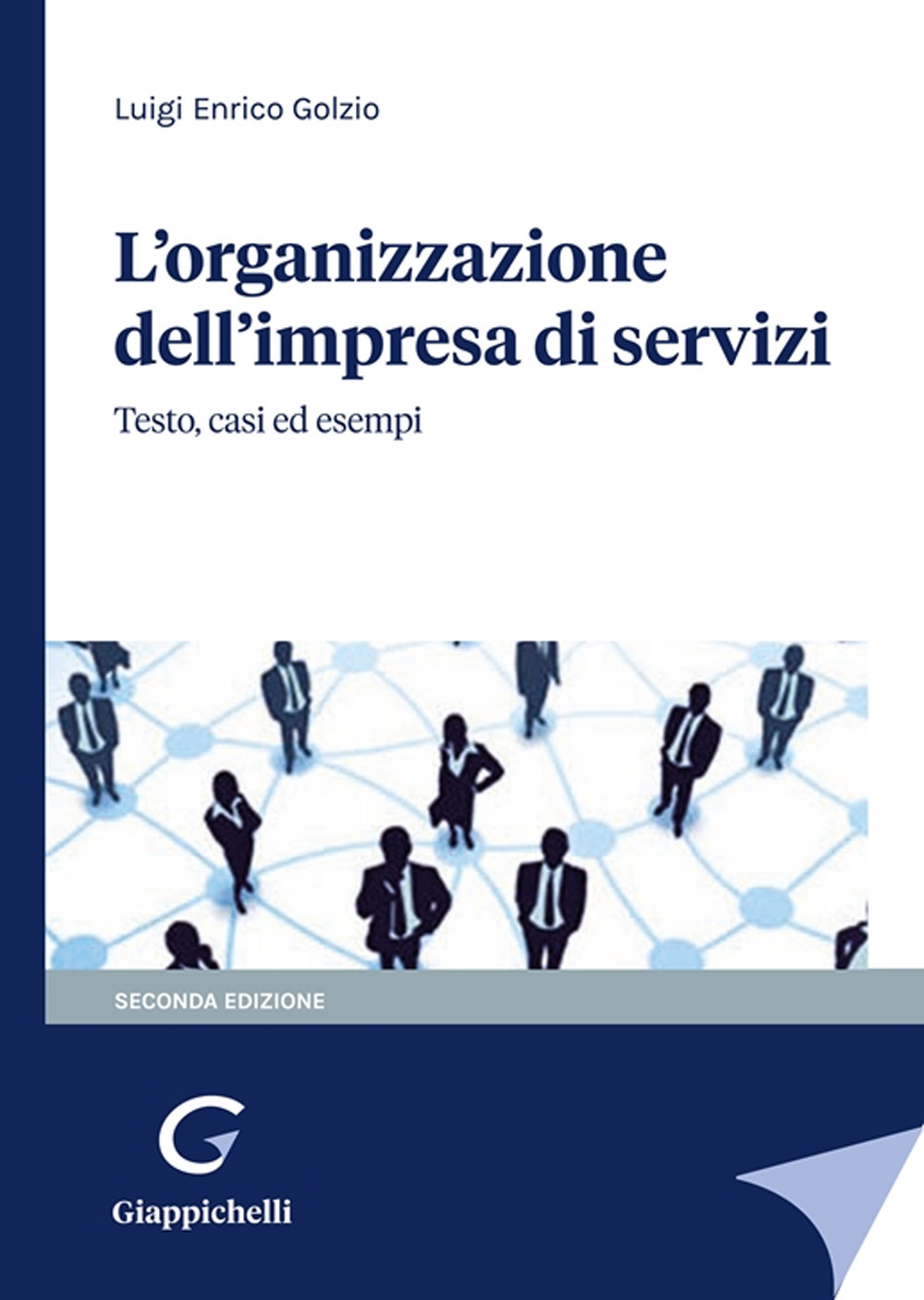 L'organizzazione dell'impresa di servizi. Testo, casi ed esempi