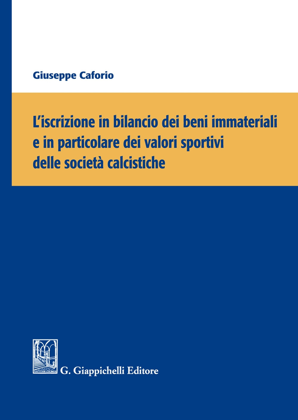 L'iscrizione in bilancio dei beni immateriali e in particolare dei valori sportivi delle società calcistiche