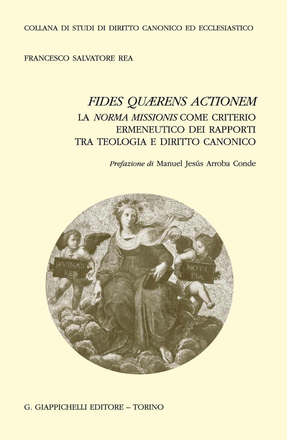 Fides quærens actionem. La norma missionis come criterio ermeneutico dei rapporti tra teologia e diritto canonico