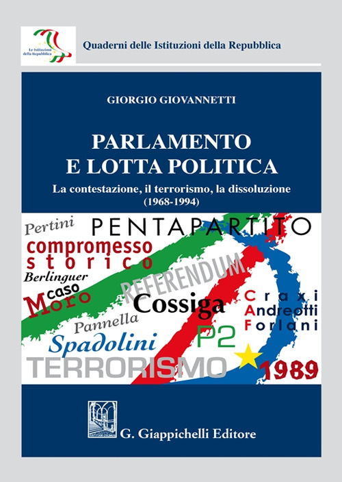 Parlamento e lotta politica. La contestazione, il terrorismo, la dissoluzione (1968-1994)