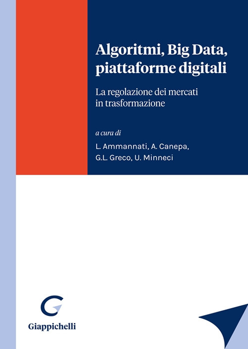 Algoritmi, Big Data, piattaforme digitali. La regolazione dei mercati in trasformazione