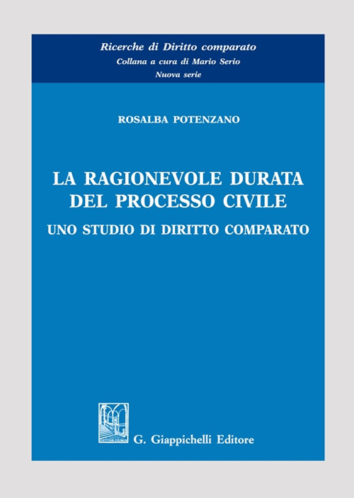 La ragionevole durata del processo civile. Uno studio di diritto comparato