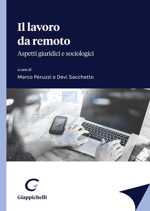 Il lavoro da remoto. Aspetti giuridici e sociologici