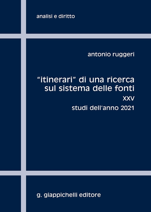 «Itinerari» di una ricerca sul sistema delle fonti. Vol. 25: Studi dell'anno 2021