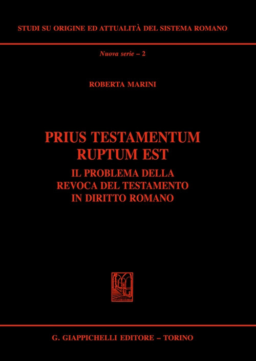 Prius testamentum ruptum est. Il problema della revoca del testamento in diritto romano