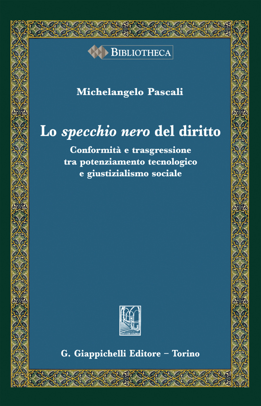 Lo specchio nero del diritto. Conformità e trasgressione tra potenziamento tecnologico e giustizialismo sociale