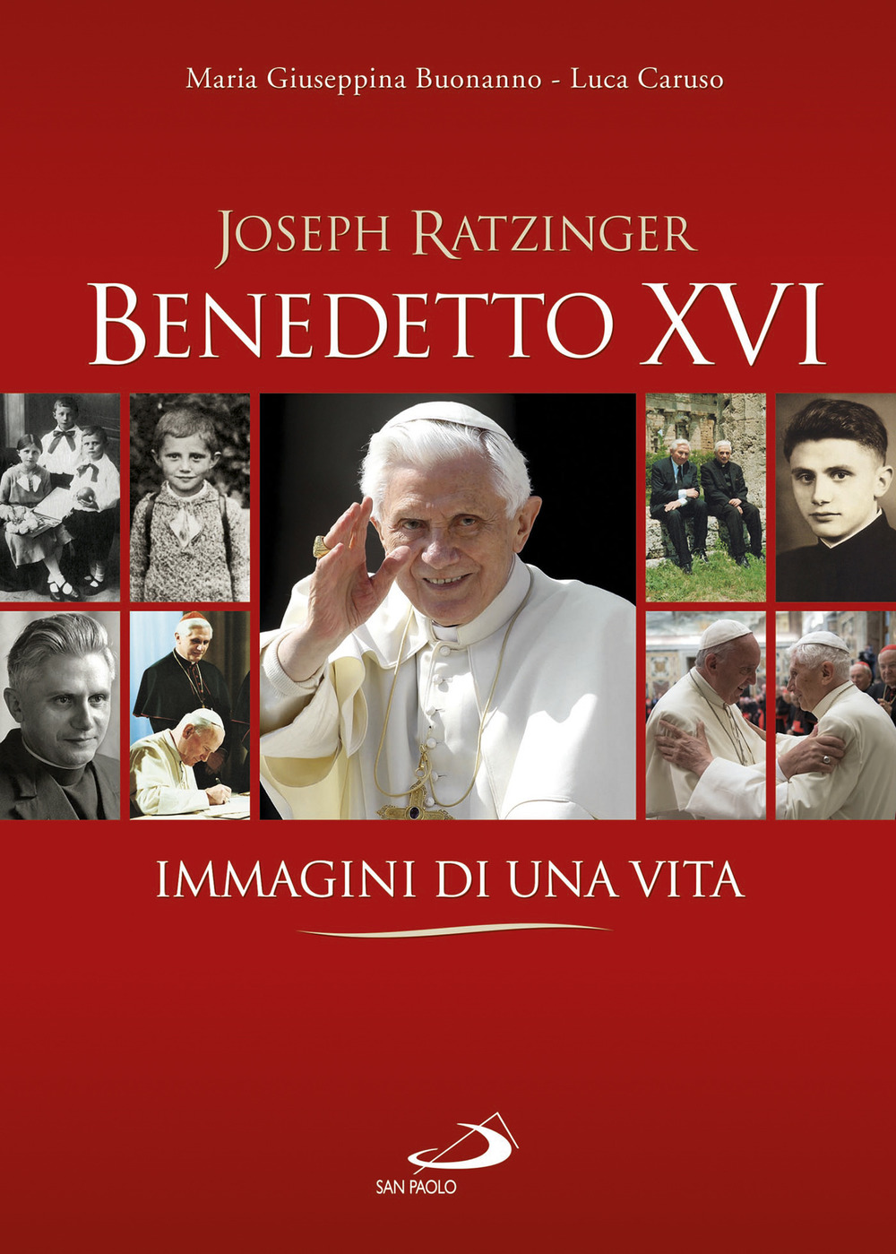 Benedetto XVI. Immagini di una vita