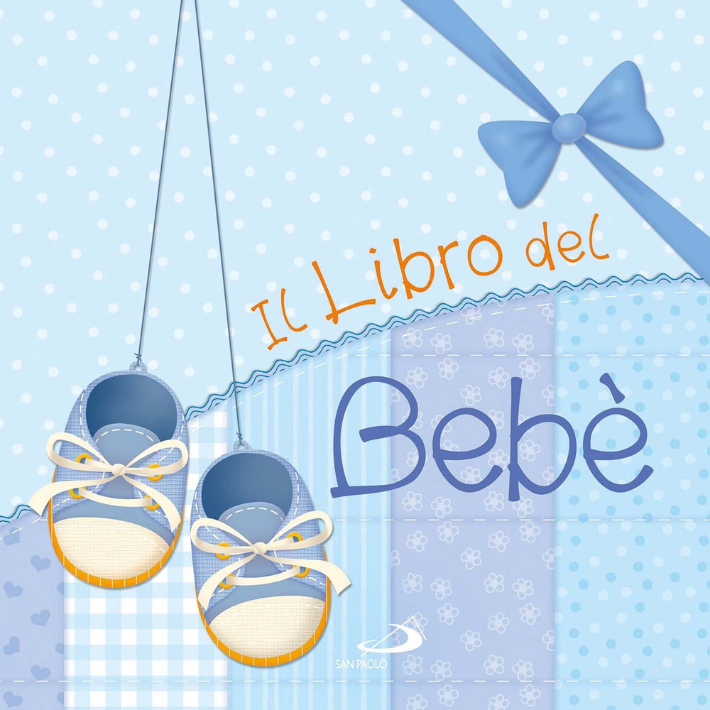 Il libro del bebè. Maschio