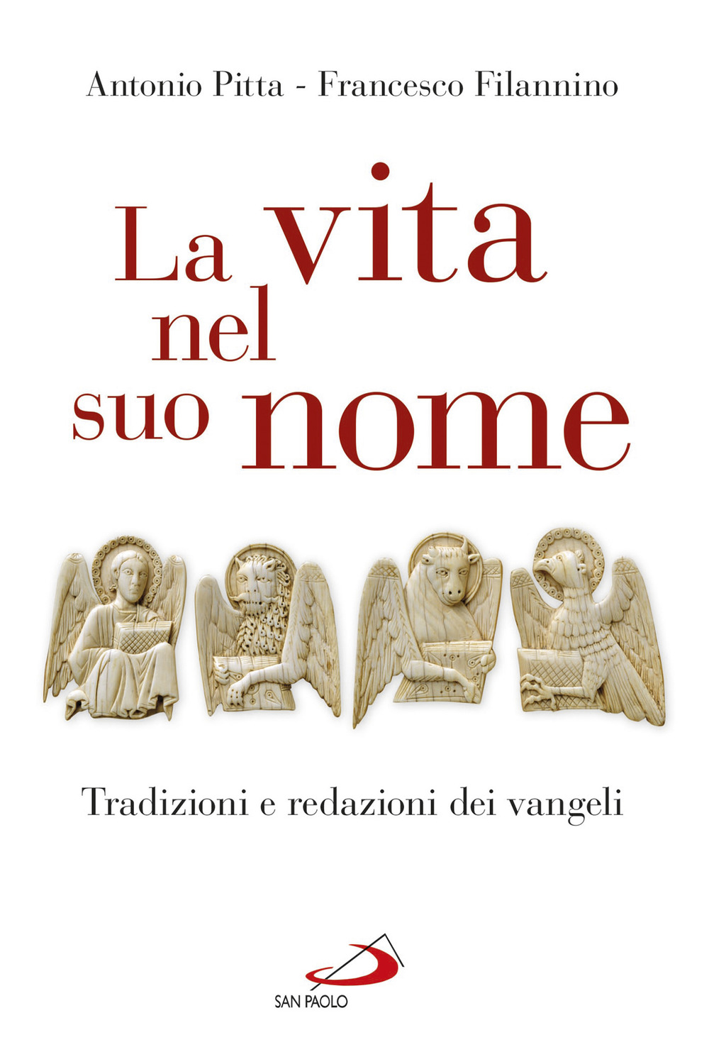 La vita nel suo nome. Tradizioni e redazioni dei Vangeli