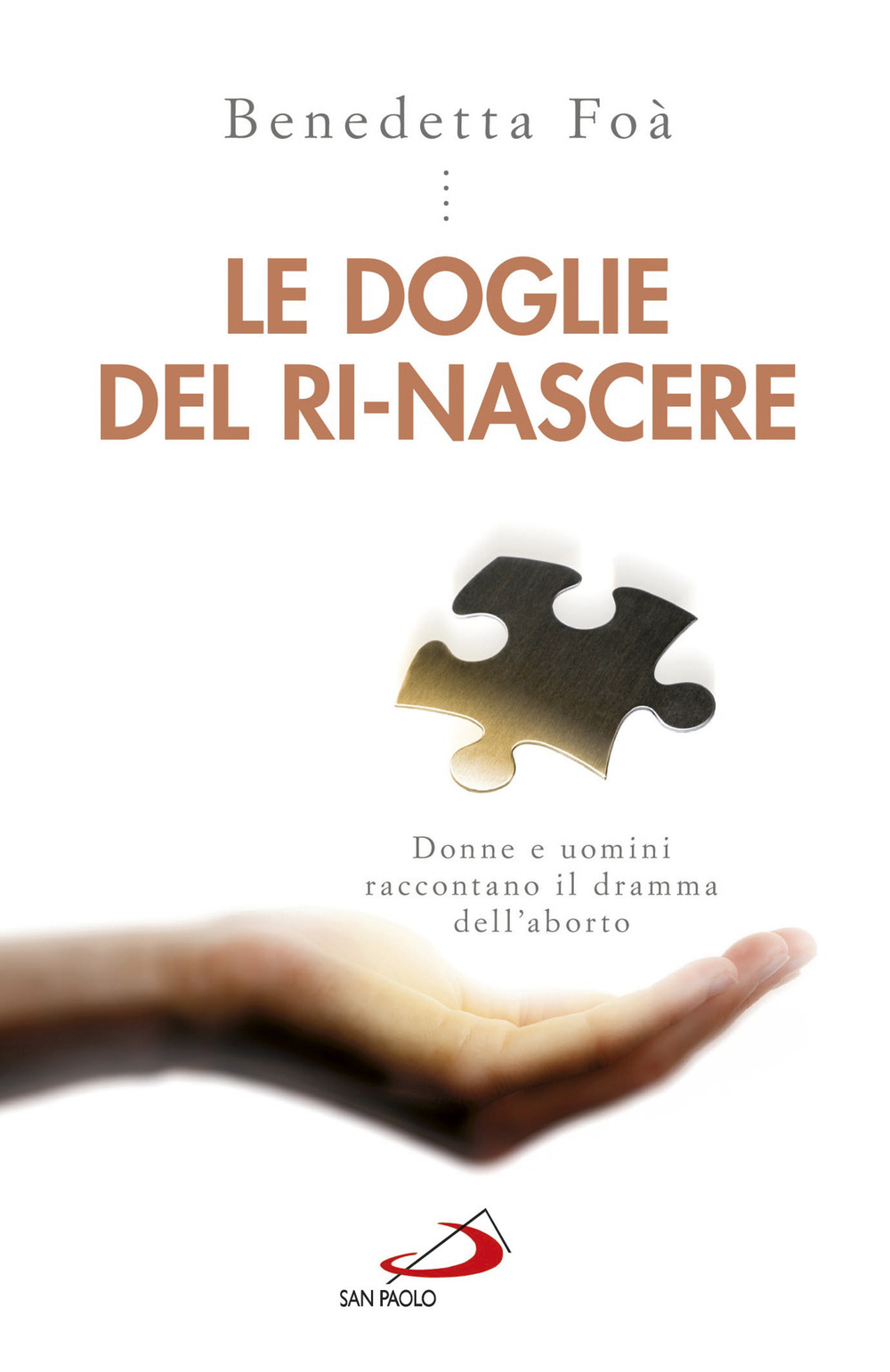 Le doglie del ri-nascere. Donne e uomini raccontano il dramma dell'aborto