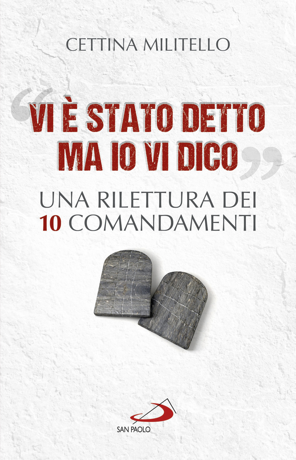 «Vi è stato detto ma io vi dico». Una rilettura dei dieci Comandamenti