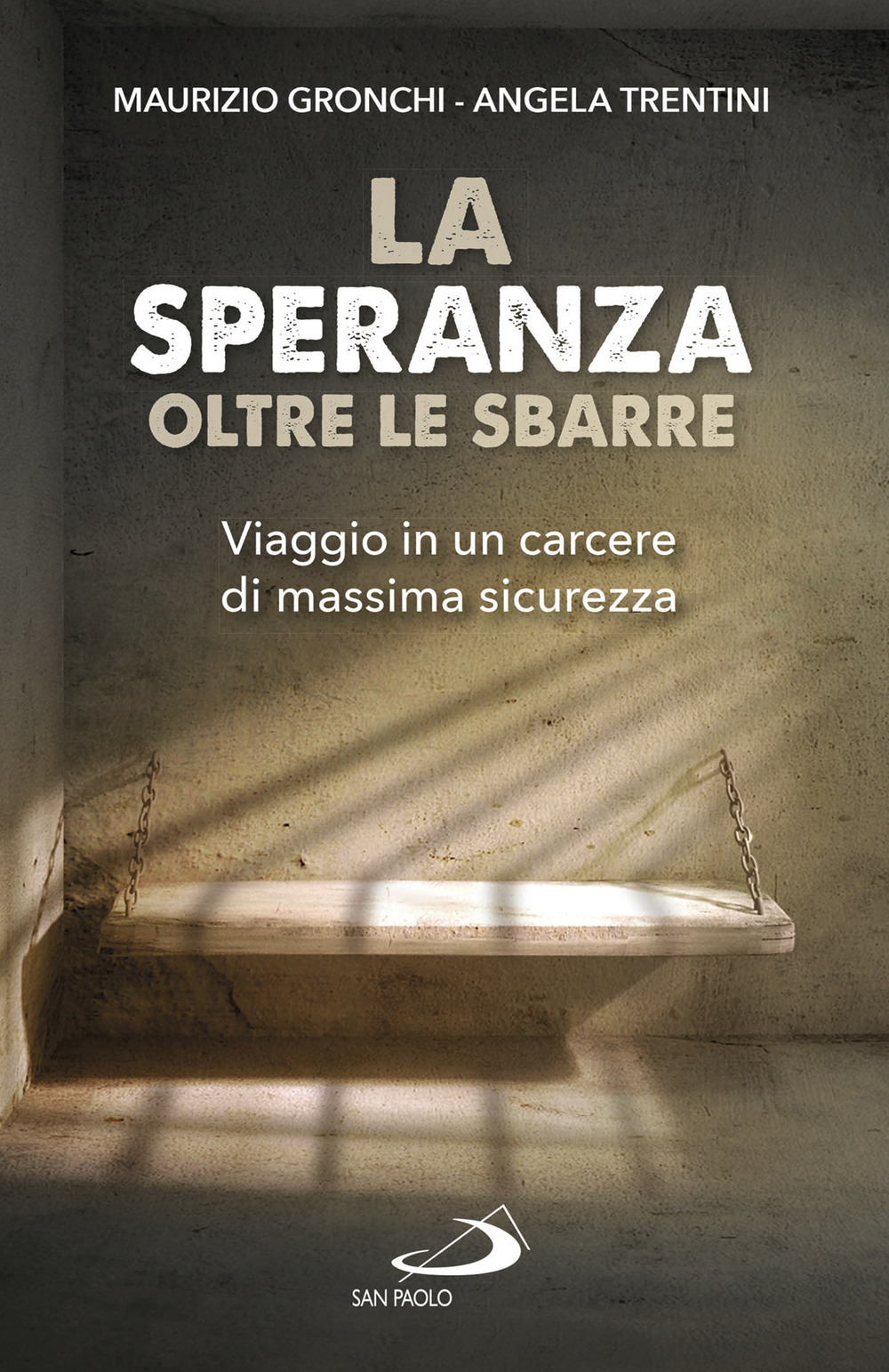 La speranza oltre le sbarre. Viaggio in un carcere di massima sicurezza