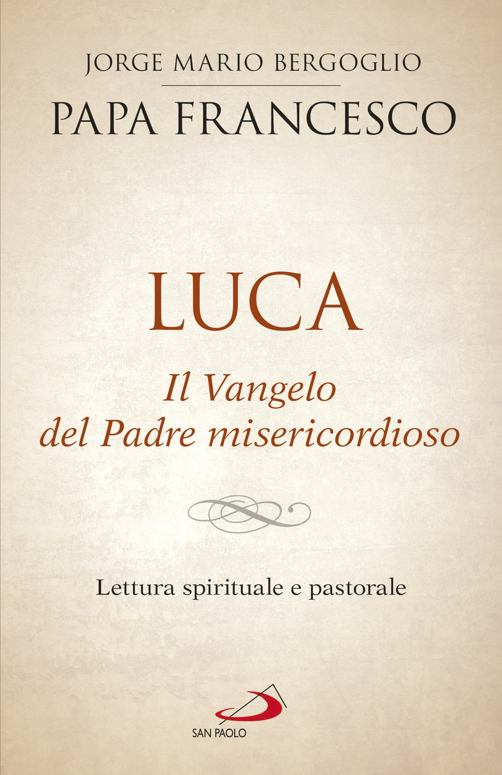 Luca. Il vangelo del padre misericordioso. Lettura spirituale e pastorale